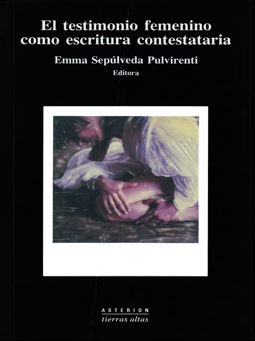Title details for El testimonio femenino como escritura contestataria by Emma Sepúlveda Pulvirenti - Available